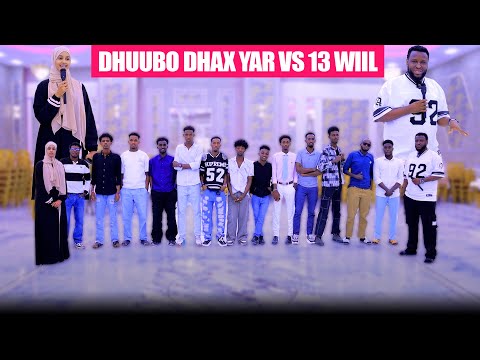 DHUUBO DHEXYAR VS 13 WIIL: CIYAAR ADAG AYAA DHACDAY- HAL QOF KALA BAX WIILASHAAN - DOOKHA DHUUBO