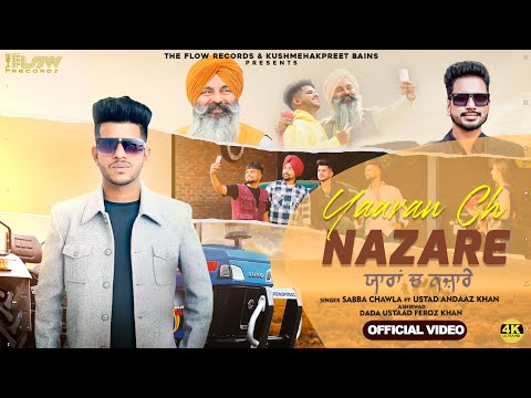 Yaaran Ch Nazare (Official Video ) Sabba Chawla | The Flow Records | New Punjabi Songs 2024|