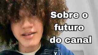 Falando sobre o futuro do canal + Como foram os últimos anos desde 2024