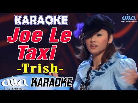 Joe Le Taxi Karaoke | Trish – Asia Karaoke Nhạc Ngoại Sôi Động Beat Chuẩn Tone Nữ