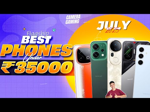 Top 5 Best Phone Under ₹35,000 in July 2025 🔥 Ultimate Flagship Phone Under 35K