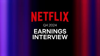 Netflix Q4 2024 Earnings Interview