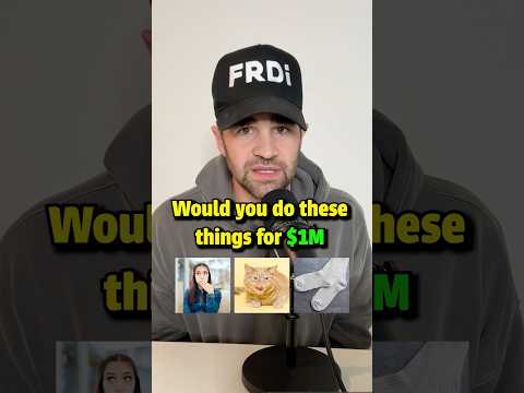 Would You Do These For $1 Million? 💰