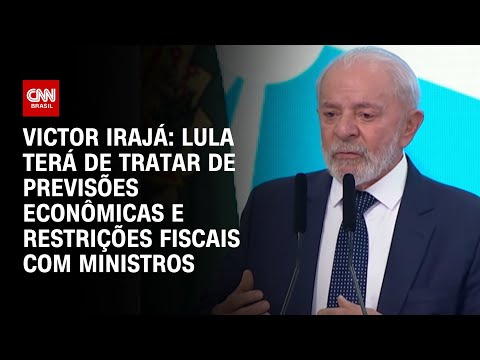 Victor Irajá: Lula terá de tratar de previsões econômicas e restrições fiscais com ministros | ARENA