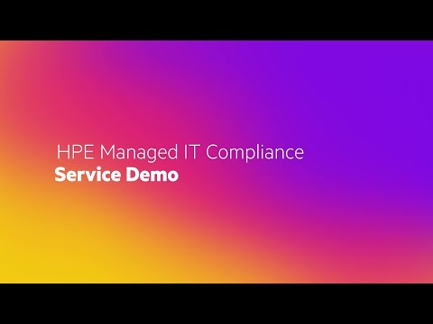 HPE Managed IT Compliance | Service Demo