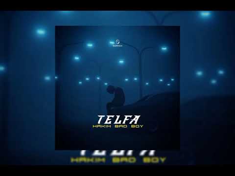 Hakim Bad Boy -  TELFA (Officiel Audio)