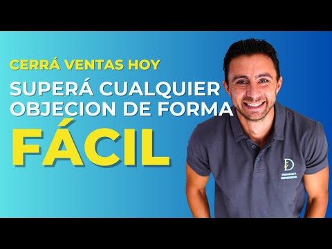 ¡Deja de perder ventas! Soluciona objeciones y empezá a vender todos los días
