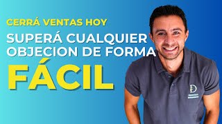 ¡Deja de perder ventas! Soluciona objeciones y empezá a vender todos los días
