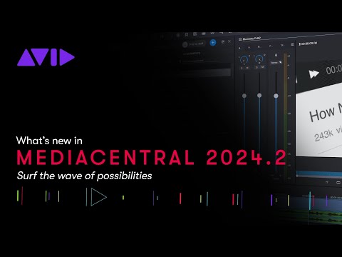 What's New in Avid MediaCentral 2024.2