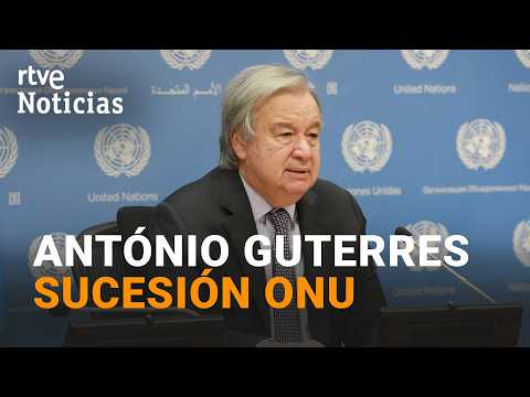 SUCESIÓN de ANTÓNIO GUTERRES en la ONU | RTVE Noticias