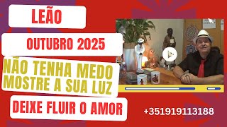 LEÃO🦁 OUTUBRO 2025 NÃO TENHA MEDO🕯️ DE MOSTRAR A SUA LUZ.  DEIXE O AMOR FLUIR