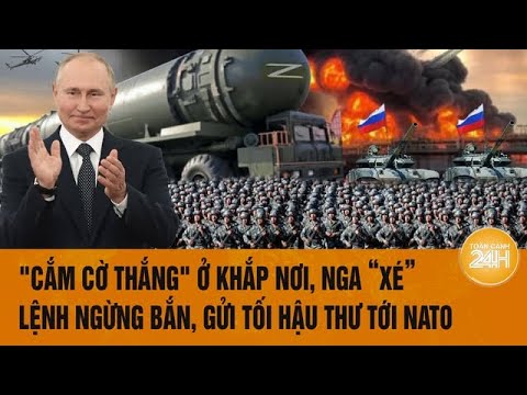 Thời sự quốc tế 26/12: "Cắm cờ thắng" ở khắp nơi, Nga “xé” lệnh ngừng bắn, gửi tối hậu thư tới NATO