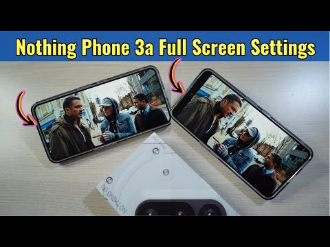 Display Apps in Full Screen easily in Nothing Phone 3a