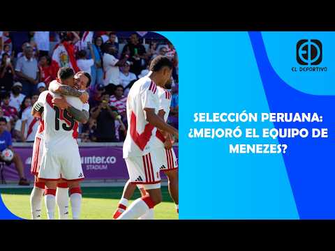 SELECCIÓN PERUANA: ¿MEJORÓ EL EQUIPO DE MENEZES? LA U BUSCA DT  EL DEPORTIVO DIGITAL