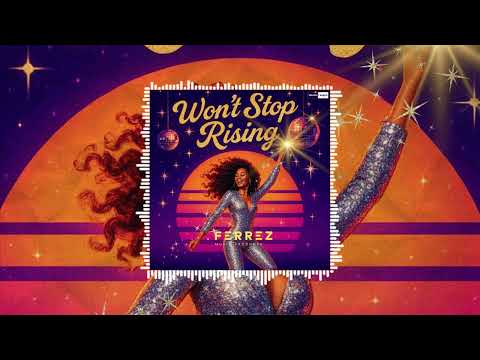FERREZ - Won't Stop Rising (Official Aufdio Video) #nudisco #deephouse