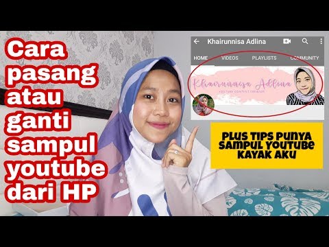 Cara Mengganti Sampul Cover Youtube dari HP