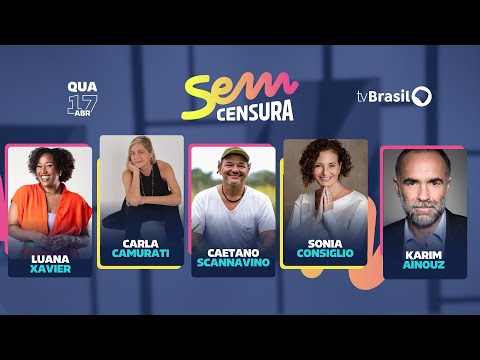 🔴 SEM CENSURA RECEBE LUANA XAVIER; CARLA CAMURATI; CAETANO SCANNAVINO; SONIA CONSIGLIO; KARIM AÏNOUZ