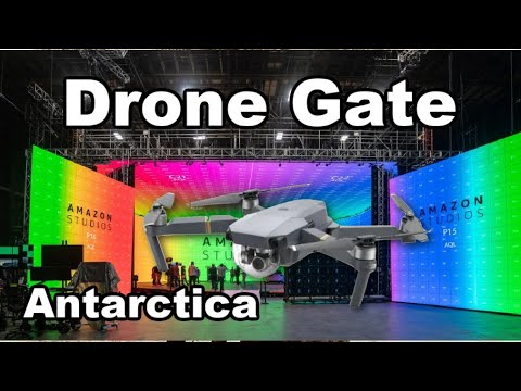 Drone Gate  - Antarctica  -  Flat Earth