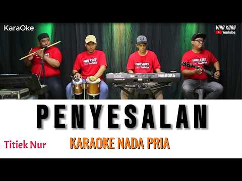 PENYESALAN - KARAOKE NADA PRIA [ Titiek Nur ]