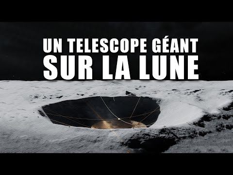 CONSTRUIRE UN TÉLÉSCOPE GÉANT SUR LA LUNE ! LDDE