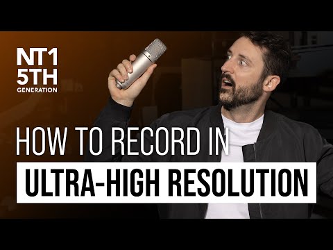 How to Record Ultra-High Resolution Audio: NT1 5th Generation