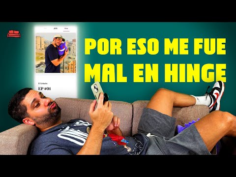 Por Eso Me Fue Mal En Hinge | El Sofasito Ep#1