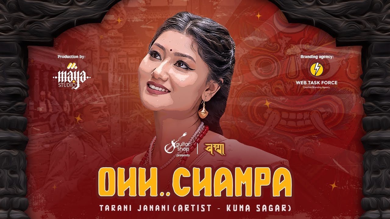Oh Champa – Tarani Janani by Kuma Sagar | Nepal Bhasha Song