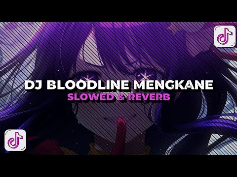 DJ BLOODLINE MENGKANE DAPP FX (Slowed + Reverb) 😎🔥