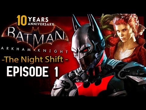 Batman Arkham Knight Episode 1 Beyond the night shift! (AK 10th Anniversary)