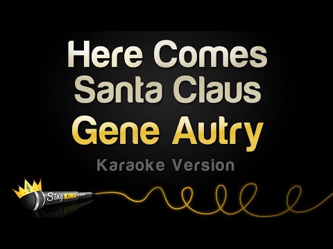 Gene Autry – Here Comes Santa Claus (Karaoke Version)