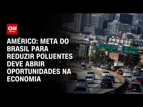 Américo: Meta do Brasil para reduzir poluentes deve abrir oportunidades na economia | LIVE CNN