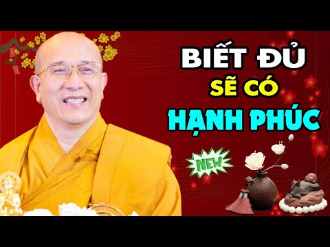 Người Sống Biết Đủ Là Người Giàu Có và Hạnh Phúc Nhất - Thầy Thích Trúc Thái Minh