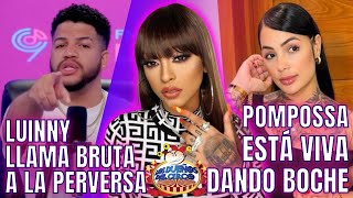 LUINNY LLAMA BRUTA A PERVERSA/ BOCHE DE POMPOSSA/ MISS SE PONE MALA/ BREVES Y PULLUAS
