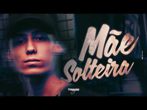 MEGA FUNK MÃE SOLTEIRA - DJ THIAGO SC