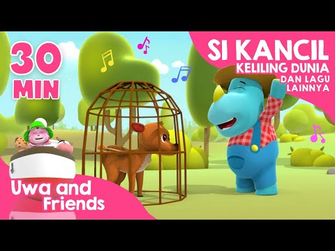 Si Kancil, Keliling Dunia, dan Lagu Lainnya - 30 Menit Kompilasi Lagu Anak Indonesia