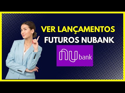 Como ver lançamentos futuros no Nubank