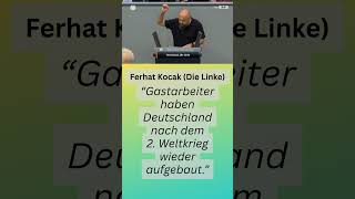 Ferhat Kocak (Linke): Gastarbeiter haben Deutschland aufgebaut #gastarbeiter #wirtschaftswunder