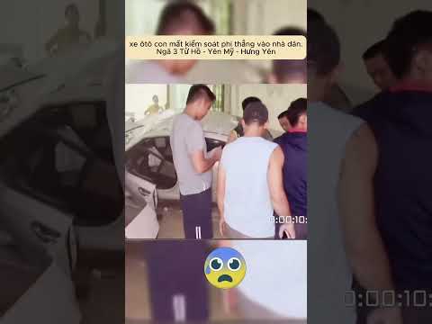 xe ôtô con mất kiểm soát phi thẳng vào nhà dân.Ngã 3 Từ Hồ - Yên Mỹ - Hưng Yên