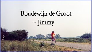Boudewijn de Groot   Jimmy Official Lyric Video