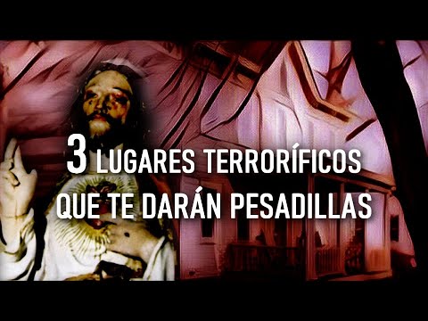 3 LUGARES TERRORÍFICOS QUE NO CONOCÍAS Y TE DARÁN PESADILLAS