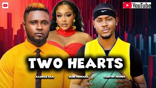 TWO HEARTS - MAURICE SAM, UCHE MONTANA, CLINTON JOSHUA, 2025 Latest Nigerian Movie