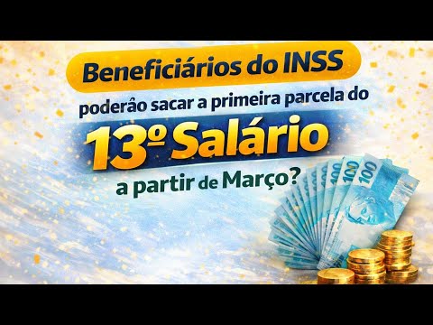 Beneficiários do INSS poderão sacar a primeira parcela do 13° Salario a partir de Março
