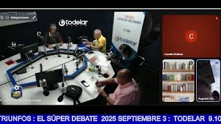 EL SÚPER DEBATE  2025 SEPTIEMBRE 3 :  TODELAR  9.10 AM EN VIVO :25 AÑOS DE TRIUNFOS :