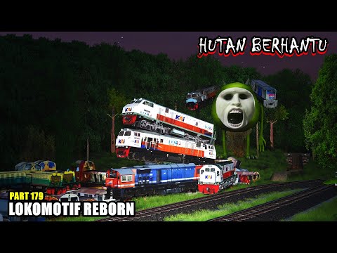 LOKOMOTIF REBORN PART 179 HUTAN BERHANTU SEASON 8