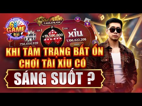 68 Game Bài | Chia Sẻ Tâm Lý Chơi Tài Xỉu 68 Game Bài Cách Để Luôn Giữ Được Sự Tỉnh Táo Cho Ae