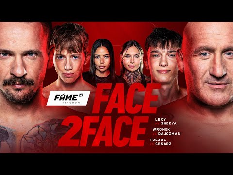 FAME 27 FACE2FACE: Tuszol vs Najman, Dajczman vs Wronek, Lexy vs Sheeya