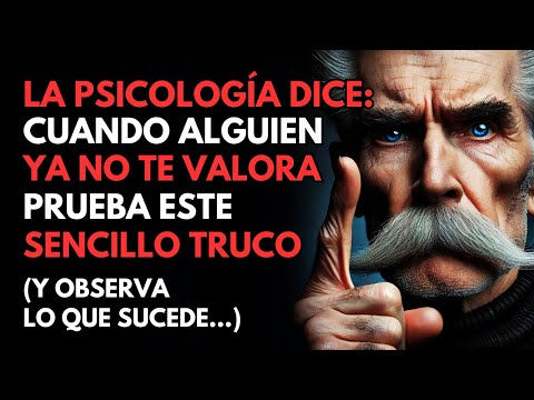 Cuando Alguien Ya No Te Valora, Prueba Este Sencillo Truco Y Observa Lo Que Sucede... | ESTOICISMO