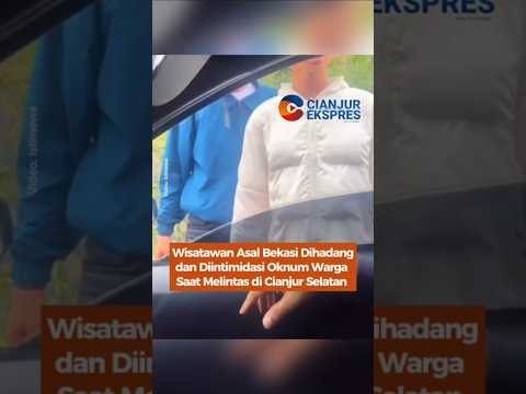 Wisatawan Asal Bekasi Dihadang dan Diintimidasi Oknum Warga Saat Melintas di Cianjur Selatan