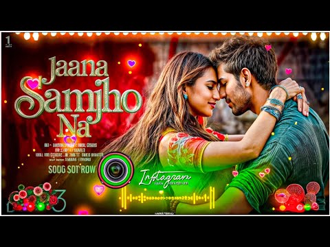 Samjho Na ( Dj Remix ) Jaana Samjho Na Dil Kehta Hai | Aditya Rikhari | Kartik Aaryan | Tripti Dimri