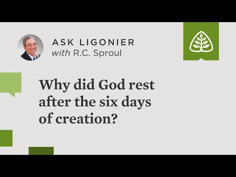 Why did God rest after the six days of creation? - R.C. Sproul